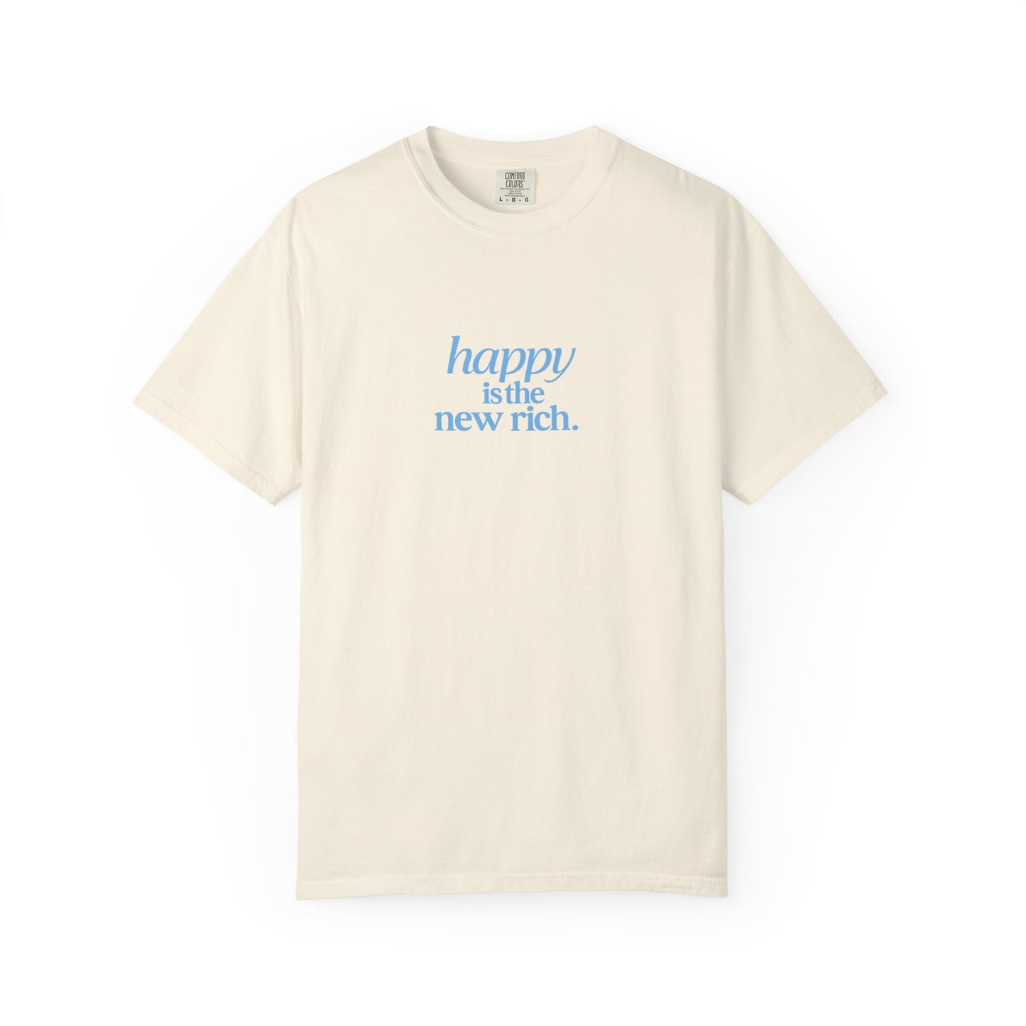 Happy Is the New Rich T-Shirt