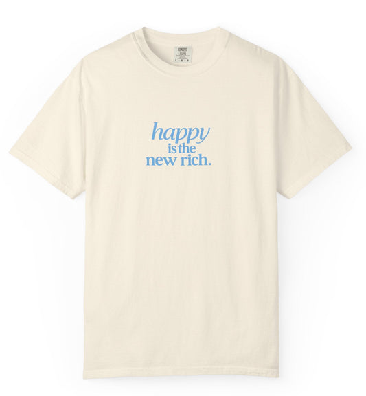Happy Is the New Rich T-Shirt