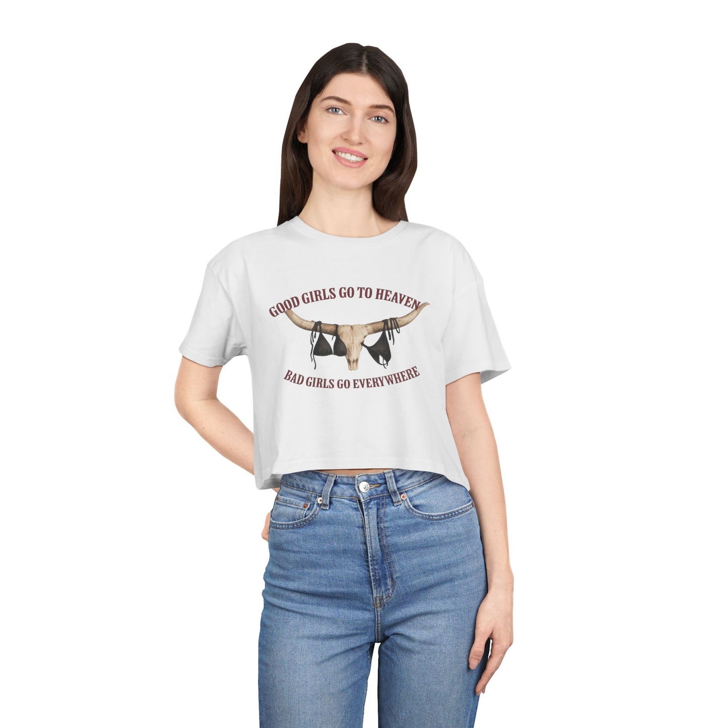 Crop Tee — “Good Girls Go to Heaven, Bad Girls Go Everywhere” Western Cowgirl Graphic